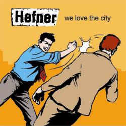 Hefner : We Love the City